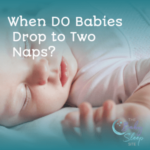 When Do Babies Drop to 2 Naps?